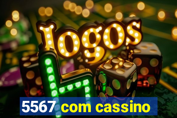 5567 com cassino